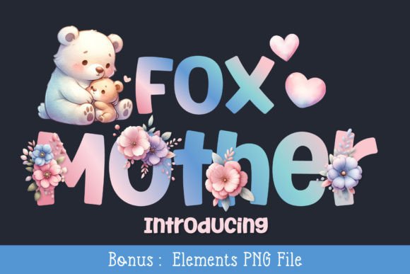 Fox Mother Font: A Friendly Display Typeface for Handmade Products and Printables