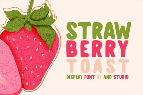 Strawberry Toast: A Display Font That Feeds Your Brand’s Personality